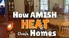 3 Ways Amish Heat Their Homes