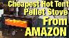 Cheapest Hot Tent Pellet Stove From Amazon