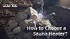 How To Choose A Sauna Heater